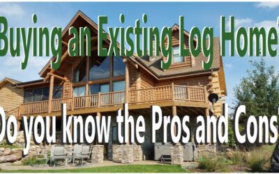 Buying an Existing Log Home?